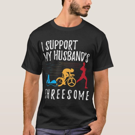 I Support My Husbands Threesome Triathlon T-Shirt (Voorkant)