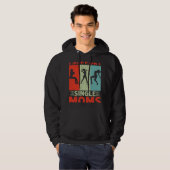 I Support Single Moms Offensive Rude Party Hoodie (Voorkant volledig)