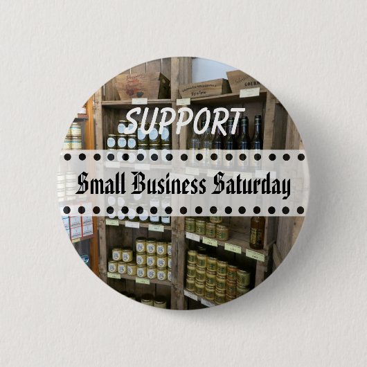I Support Small Business Saturday Button (Voorkant)
