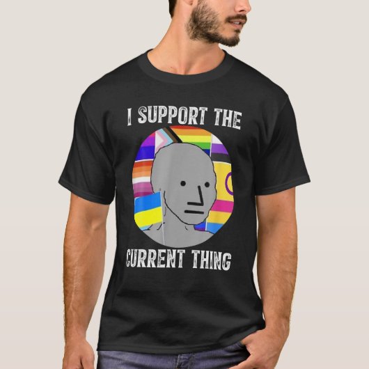 I Support The Current Thing T-shirt (Voorkant)