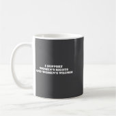 I Suprt Women's Rights And Wrongs Funny Aesthetic Koffiemok (Links)