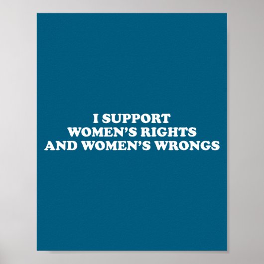 I Suprt Women's Rights And Wrongs Funny Aesthetic  Poster (Voorkant)