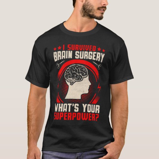 I Survieuze hersenchirurgie hersenchirurgie T-shirt (Voorkant)
