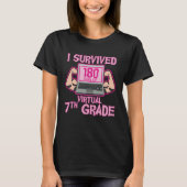 I Survived 180 Days of Virtual 7th Grade Last Day  T-shirt (Voorkant)