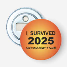 I Survived 2025  Button Flesopener