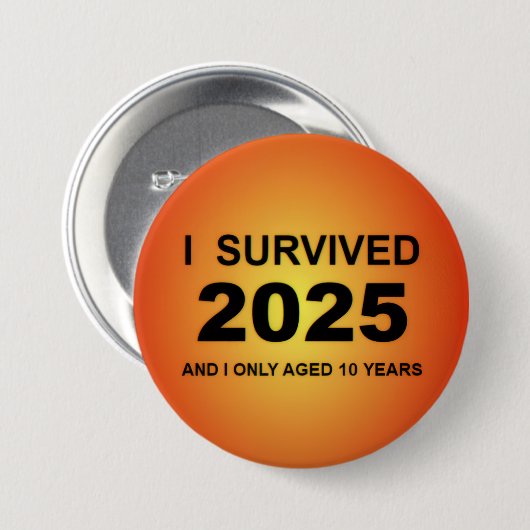 I Survived 2025  Ronde Button 7,6 Cm (Voorkant /achterkant)