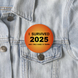 I Survived 2025  Ronde Button 7,6 Cm