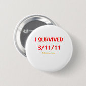 I Survived 3/11/11 (11 maart 2011) Ronde Button 5,7 Cm (Voorkant /achterkant)