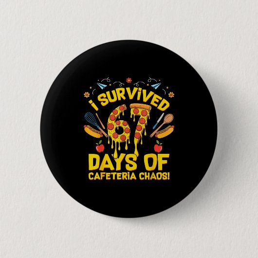 I Survived 67 Days Of Cafeteria Chaos Funny Lunch Ronde Button 5,7 Cm (Voorkant)