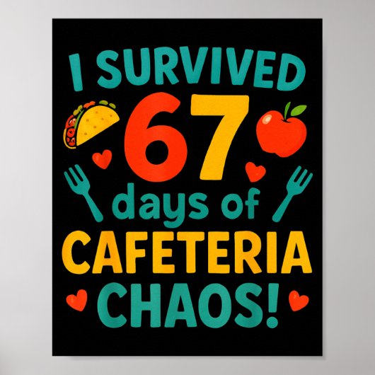 I Survived 67 Days Of Cafeteria Chaos – Funny Scho Poster (Voorkant)