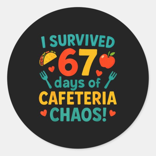 I Survived 67 Days Of Cafeteria Chaos – Funny Scho Ronde Sticker (Voorkant)