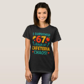 I Survived 67 Days Of Cafeteria Chaos – Funny Scho T-shirt (Voorkant volledig)
