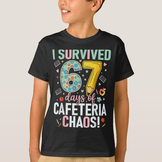 I Survived 67 Days Of Cafeteria Chaos Lunch Lady S T-shirt (Voorkant)