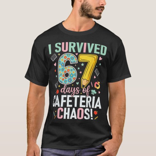 I Survived 67 Days Of Cafeteria Chaos Lunch Lady S T-shirt (Voorkant)