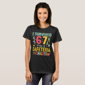 I Survived 67 Days Of Cafeteria Chaos Lunch Lady S T-shirt (Voorkant volledig)