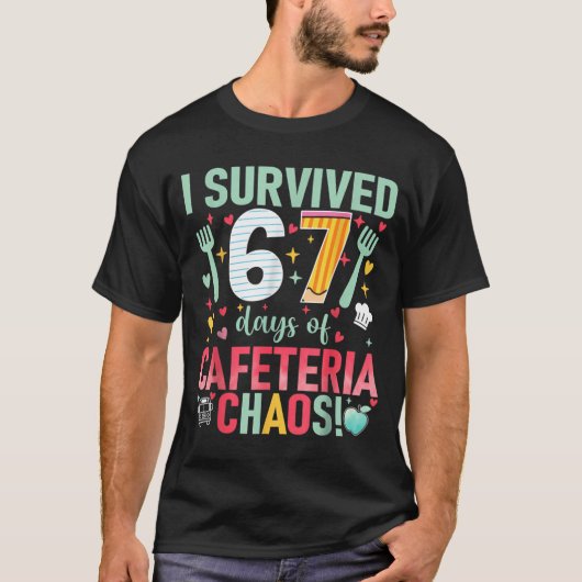 I Survived 67 Days Of Cafeteria Chaos Lunch Lady S T-shirt (Voorkant)