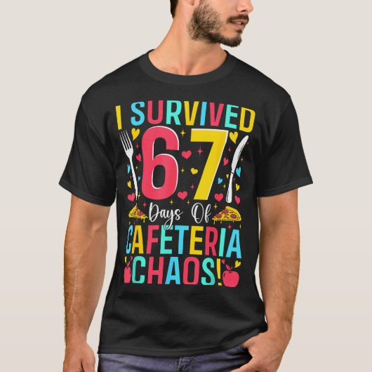 I Survived 67 Days Of Cafeteria Chaos Lunch Lady S T-shirt (Voorkant)