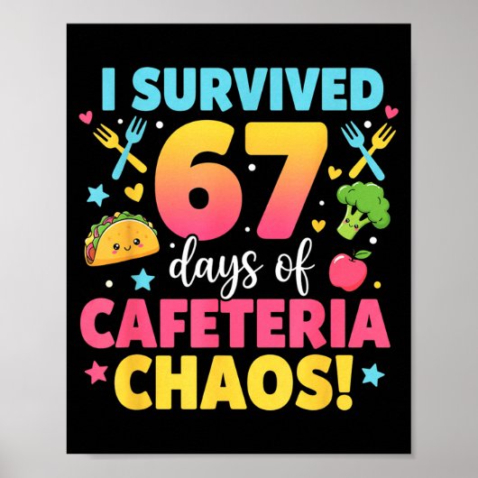 I Survived 67 Days Of Cafeteria Chaos Meme  Poster (Voorkant)
