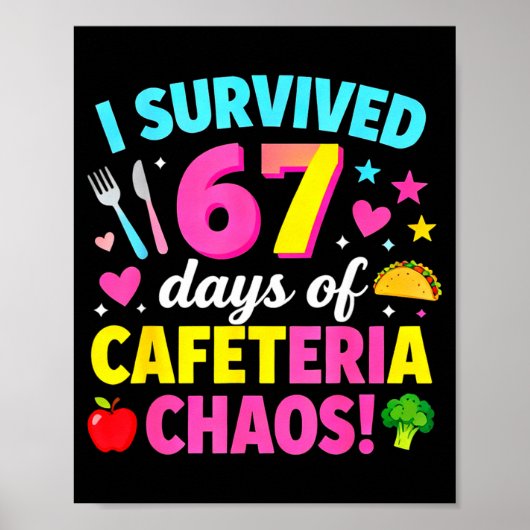 I Survived 67 Days Of Cafeteria Chaos Meme  Poster (Voorkant)