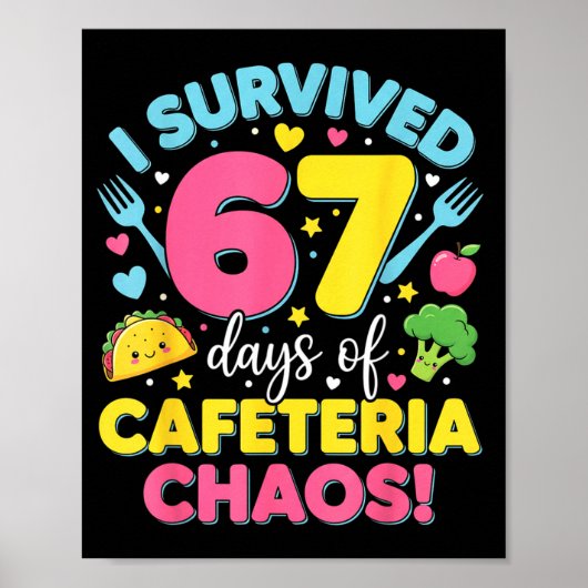 I Survived 67 Days Of Cafeteria Chaos Meme Poster (Voorkant)