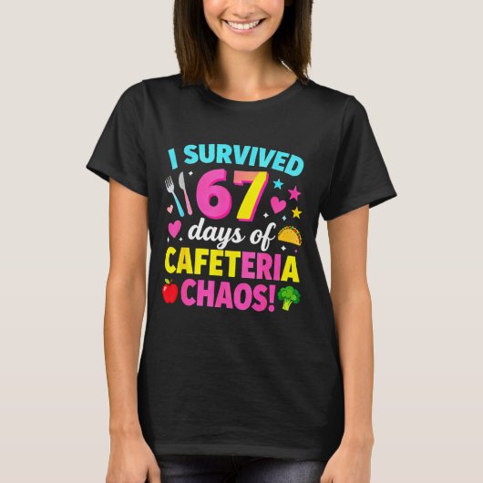 I Survived 67 Days Of Cafeteria Chaos Meme  T-shirt (Voorkant)
