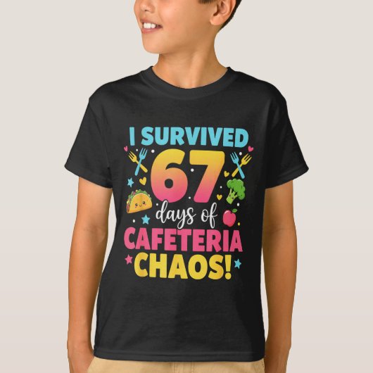 I Survived 67 Days Of Cafeteria Chaos Meme T-shirt (Voorkant)
