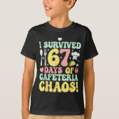 I Survived 67 Days Of Cafeteria Chaos Six Seven Me T-shirt (Voorkant)