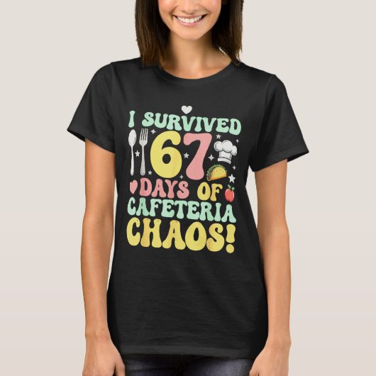I Survived 67 Days Of Cafeteria Chaos Six Seven Me T-shirt (Voorkant)