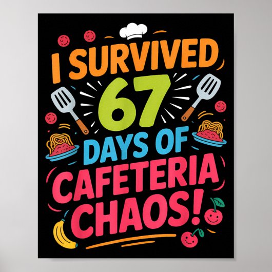 I Survived 67 Days Of Cafeteria Chaos Staff Lunch Poster (Voorkant)