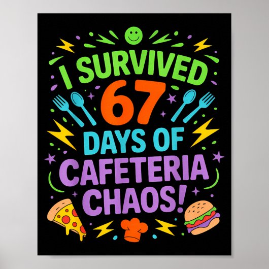 I Survived 67 Days Of Cafeteria Chaos Staff Lunch Poster (Voorkant)