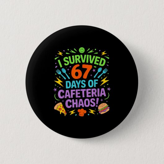 I Survived 67 Days Of Cafeteria Chaos Staff Lunch Ronde Button 5,7 Cm (Voorkant)