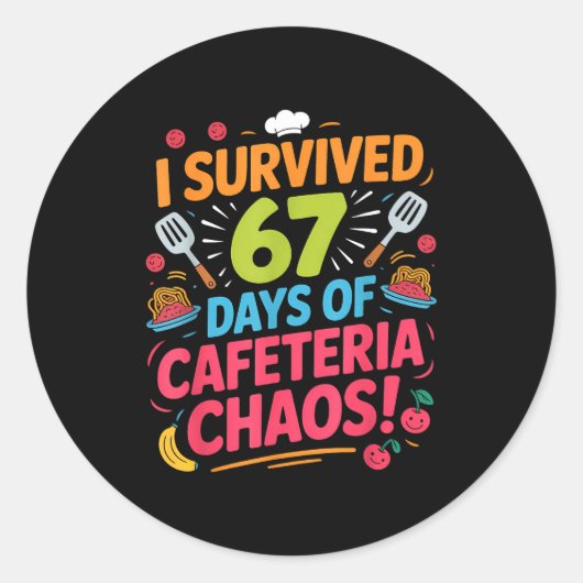 I Survived 67 Days Of Cafeteria Chaos Staff Lunch Ronde Sticker (Voorkant)