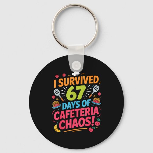 I Survived 67 Days Of Cafeteria Chaos Staff Lunch Sleutelhanger (Voorkant)