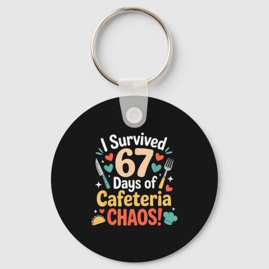 I Survived 67 Days Of Cafeteria Chaos Staff Lunch Sleutelhanger (Voorkant)