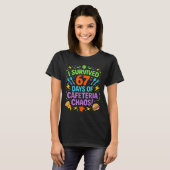 I Survived 67 Days Of Cafeteria Chaos Staff Lunch T-shirt (Voorkant volledig)