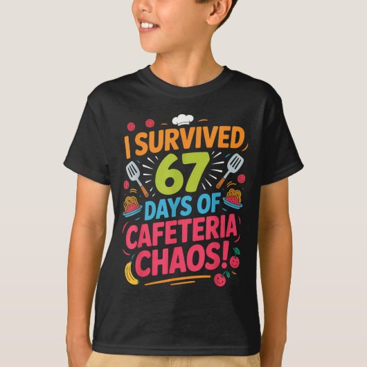 I Survived 67 Days Of Cafeteria Chaos Staff Lunch  T-shirt (Voorkant)