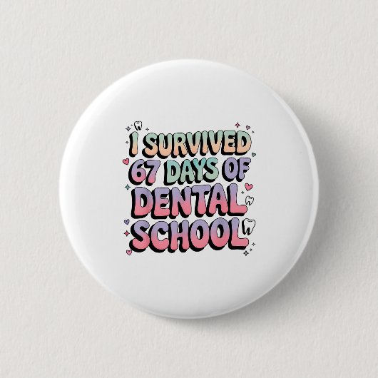 I Survived 67 Days Of Dental School Students Teach Ronde Button 5,7 Cm (Voorkant)