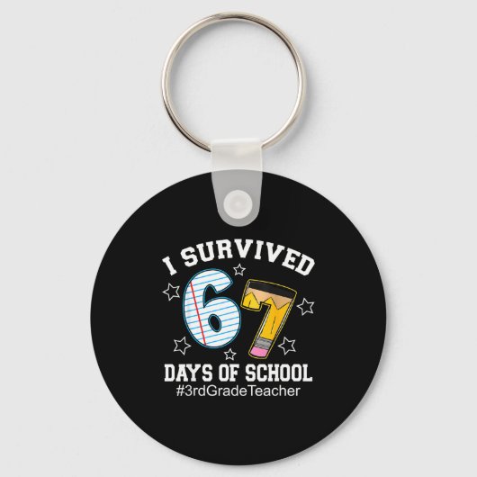 I Survived 67 Days Of School 3rd Grade Teacher  Sleutelhanger (Voorkant)