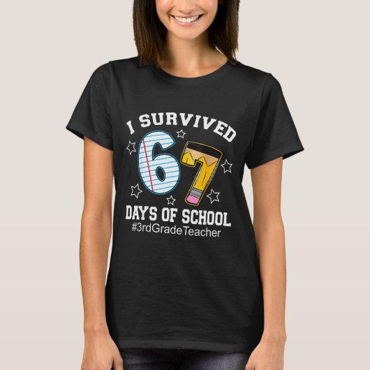 I Survived 67 Days Of School 3rd Grade Teacher T-shirt (Voorkant)