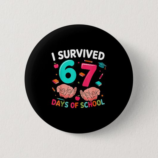 I Survived 67 Days Of School 6 7 Meme  Ronde Button 5,7 Cm (Voorkant)