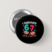I Survived 67 Days Of School 6 7 Meme  Ronde Button 5,7 Cm (Voorkant /achterkant)