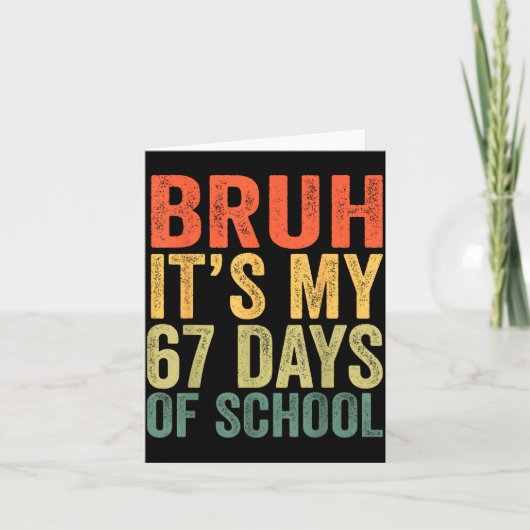 I Survived 67 Days Of School Bruh Students Six Sev Kaart (Voorkant)