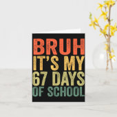 I Survived 67 Days Of School Bruh Students Six Sev Kaart (Gele Bloem)