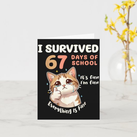 I Survived 67 Days Of School Cat It's Fine Six Sev Kaart (Gele Bloem)