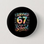 I Survived 67 Days Of School Celebration  Ronde Button 5,7 Cm (Voorkant)