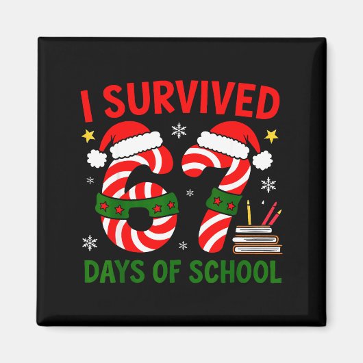 I Survived 67 Days Of School Christmas Six Seven M Magneet (Voorkant)