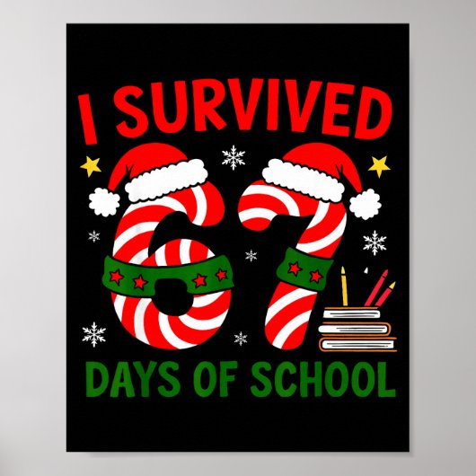 I Survived 67 Days Of School Christmas Six Seven M Poster (Voorkant)