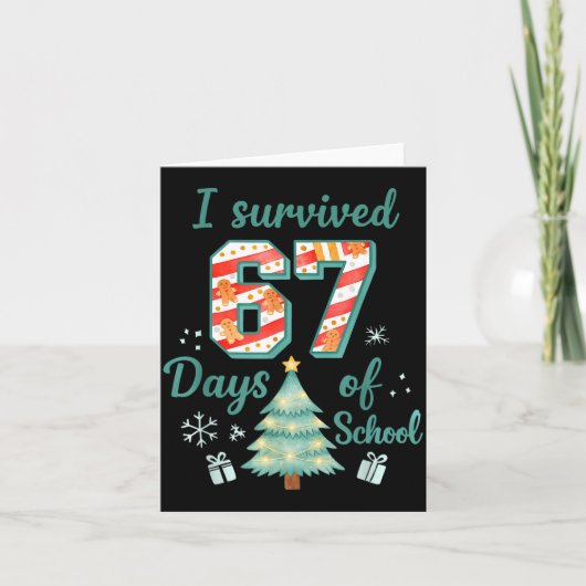 I Survived 67 Days Of School Christmas Teacher Stu Kaart (Voorkant)