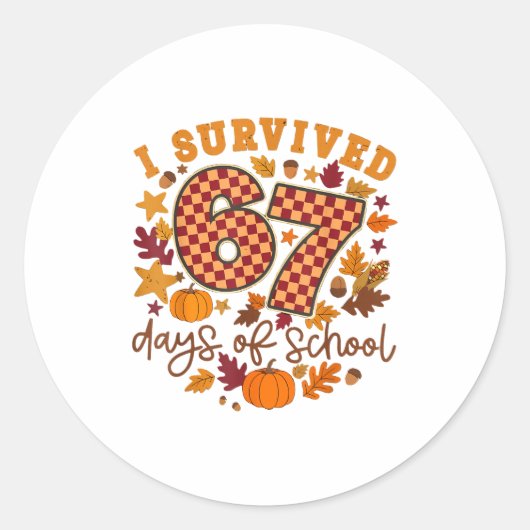 I Survived 67 Days Of School Fall Autumn Six Seven Ronde Sticker (Voorkant)