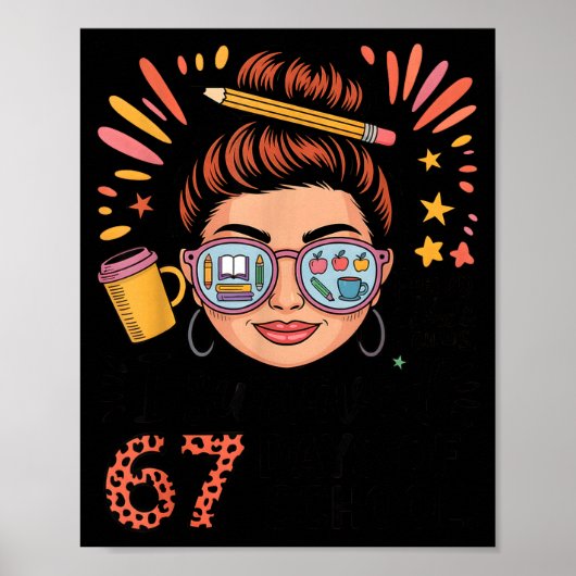 I Survived 67 Days Of School Fueled By Coffee & Poster (Voorkant)